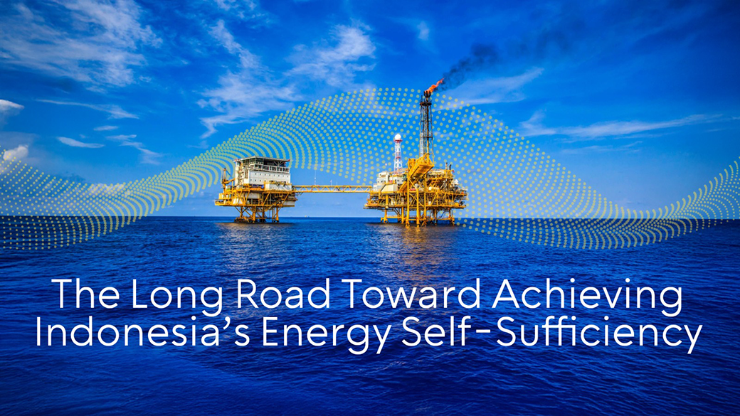 The Long Road Toward Achieving Indonesia’s Energy Self-Sufficiency